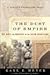 The Dust Of Empire by Karl E. Meyer
