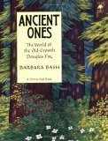 Ancient Ones: The World of the Old-Growth Douglas Fir (Paperback)