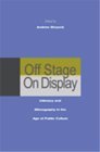 Off Stage/On Display: Intimacy and Ethnography in the Age of Public Culture