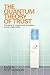 Quantum Theory of Trust : The Secret of Mapping and Managing Human Relationships