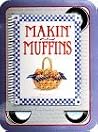 Makin' Muffins Makin' Muffins