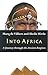 Into Africa: A Journey Thro...