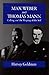Max Weber and Thomas Mann: Calling and the Shaping of the Self