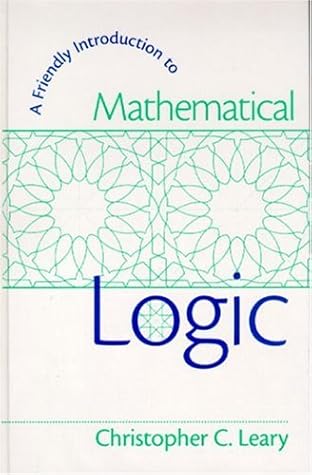 Friendly Introduction to Mathematical Logic, A
