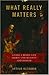 What Really Matters by Arthur Kleinman