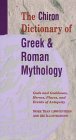The Chiron Dictionary of Greek & Roman Mythology: Gods and Goddesses, Heroes, Places, and Events of Antiquity (Paperback)