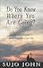 Do You Know Where You Are Going?: One Man's Story of September 11 and the Saving Grace of Jesus Christ