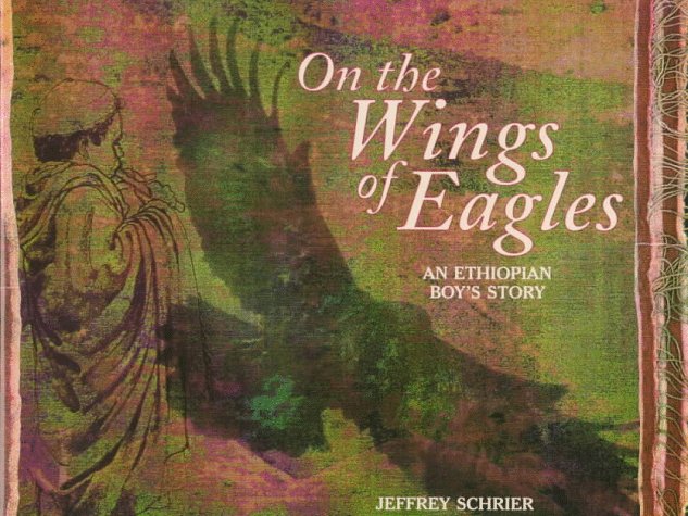 On the Wings of Eagles: An Ethiopian Child's Story (Library Binding)