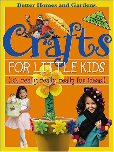 Crafts for Little Kids (101 Really, Really, Really Fun Ideas!)