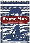 Snow Man: John Hornby in the Barren Lands