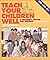 Teach Your Children Well : A Teacher's Advice for Parents