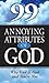 99 Annoying Attributes of God