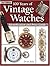 100 Years of Vintage Watches: Identification and Price Guide, 2nd Edition