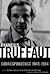 Francois Truffaut: Correspondence, 1945-1984
