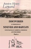 Discoveries in the Ruins of Nineveh and Babylon; with Travels in Armenia, Kurdistan and the Desert: Part 2 (Paperback)