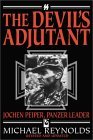 DEVIL'S ADJUTANT: Jochen Peiper, Panzer Leader