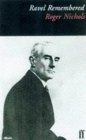 Ravel Remembered (Composers Remembered Series) Ravel Remembered (Composers Remembered Series)