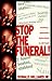 Stop the Funeral