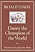 Danny the Champion of the World by Roald Dahl