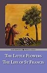 The Little Flowers & the Life of St. Francis