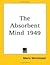 The Absorbent Mind 1949 by Maria Montessori