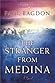 The Stranger from Medina by Paul Bagdon