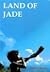 Land of Jade. A Journey from India through Northern Burma to China