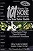 101 Ways to Use Noni Fruit Juice For Your Better Health: A Handbook of Oral, Topical & Internal Applications & Procedures