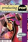 Producing Pop: Culture and Conflict in the Popular Music Industry