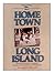 Home Town Long Island by Newsday