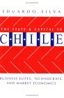 The State And Capital In Chile: Business Elites, Technocrats, And Market Economics (Paperback)