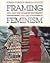 Framing Feminism: Art and t...