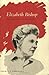 Elizabeth Bishop: Her Artis...