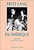 Fritz Lang en Amerique: Ent...
