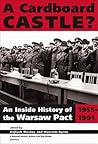 A Cardboard Castle? An Inside History of the Warsaw Pact, 1955-1991 (National Security Archive Cold War Readers)