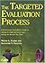 The Targeted Evaluation Process