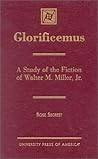 Glorificemus: A Study of the Fiction of Walter M. Miller, Jr. Glorificemus: A Study of the Fiction of Walter M. Miller, Jr.