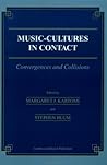 Music = Cultures in Contact: Convergences and Collisions (Musicology)
