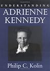 Understanding Adrienne Kennedy (Understanding Contemporary American Literature)