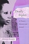Deadly Triplets: A Theatre Mystery and Journal (Exxon Lecture Series)