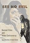 See No Evil : Banned Films and Video Controversy