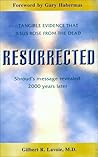Resurrected: Tangible Evidence That Jesus Rose from the Dead