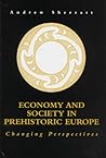 Economy and Society in Prehistoric Europe Economy and Society in Prehistoric Europe