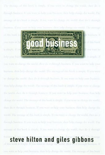 Good Business: Making Money by Making the World Better (Hardcover)