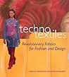 Techno Textiles: Revolutionary Fabrics for Fashion and Design Techno Textiles: Revolutionary Fabrics for Fashion and Design