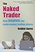 The Naked Trader: How Anyone Can Make Money Trading Shares