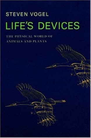 Life's Devices: The Physical World of Animals and Plants