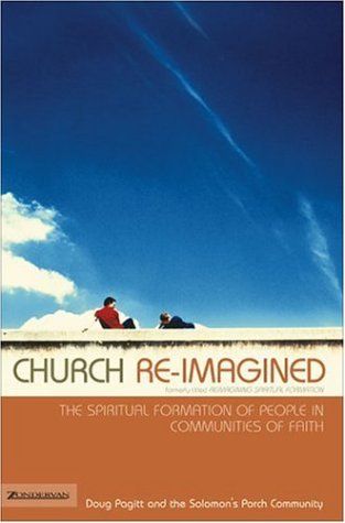 Church Re-Imagined: The Spiritual Formation of People in Communities of Faith (Emergentys)