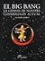 Big Bang, El - La Genesis de Nuestra Cosmologia Actual by Gangui Alejandro Big Bang, El - La Genesis de Nuestra Cosmologia Actual by Gangui Alejandro