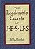 The Leadership Secrets of Jesus